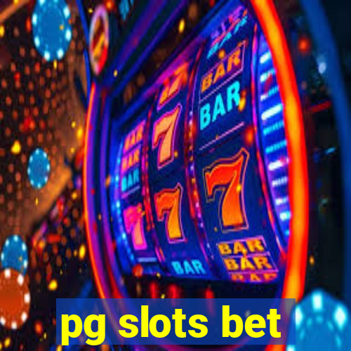 pg slots bet